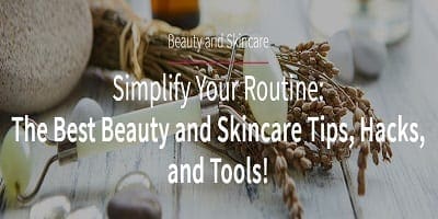 Best Beauty and Skincare Tips