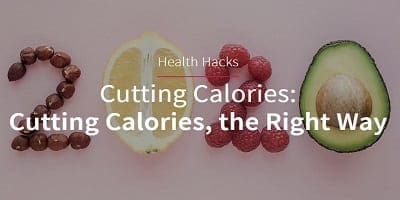 Cutting Calories the right way